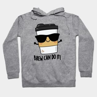 Brew Can Do It Cute Coffee Pun Hoodie